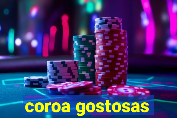 coroa gostosas